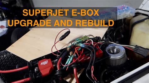 Superjet E Box Rebuild (In